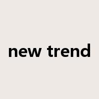 new trend是什么意思