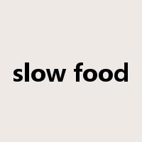slow food是什么意思