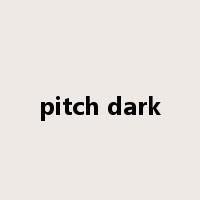 pitch dark是什么意思