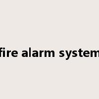 fire alarm system是什么意思