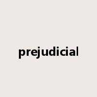 prejudicial是什么意思