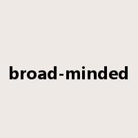 broad-minded是什么意思