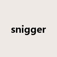 snigger是什么意思