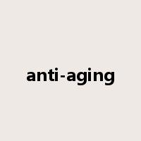 anti-aging是什么意思
