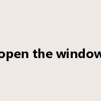 open the window是什么意思