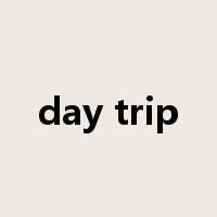 day trip是什么意思