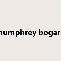 humphrey bogart是什么意思
