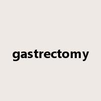 gastrectomy是什么意思