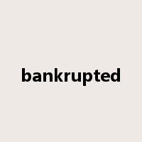 bankrupted是什么意思