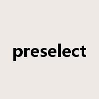 preselect是什么意思