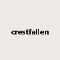crestfallen是什么意思