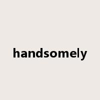 handsomely是什么意思
