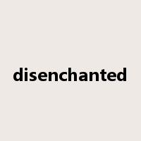 disenchanted是什么意思