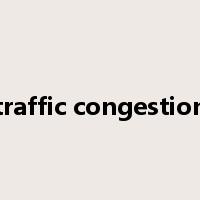traffic congestion是什么意思