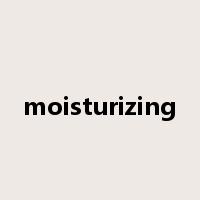 moisturizing是什么意思