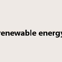 renewable energy是什么意思