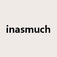 inasmuch是什么意思