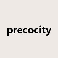 precocity是什么意思