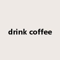 drink coffee是什么意思