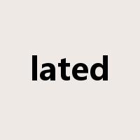 lated是什么意思