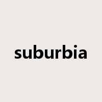 suburbia是什么意思