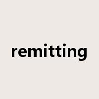 remitting是什么意思