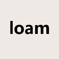 loam是什么意思