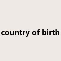 country of birth是什么意思