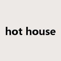 hot house是什么意思