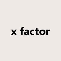 x factor是什么意思