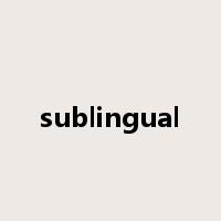 sublingual是什么意思