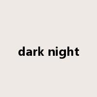 dark night是什么意思