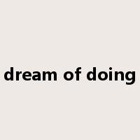dream of doing是什么意思