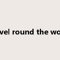 travel round the world是什么意思