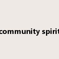 community spirit是什么意思