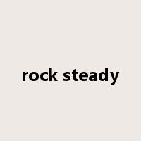 rock steady是什么意思