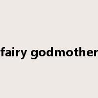 fairy godmother是什么意思