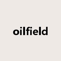 oilfield是什么意思