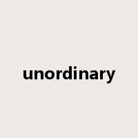 unordinary是什么意思