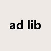 ad lib是什么意思