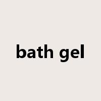 bath gel是什么意思