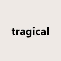 tragical是什么意思
