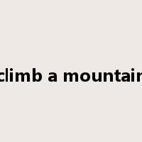 climb a mountain是什么意思