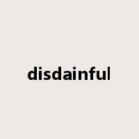 disdainful是什么意思