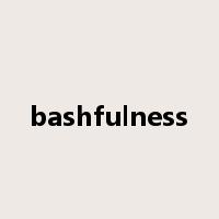 bashfulness是什么意思