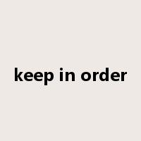 keep in order是什么意思