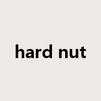 hard nut是什么意思