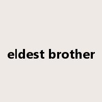 eldest brother是什么意思