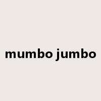 mumbo jumbo是什么意思