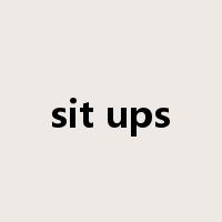 sit ups是什么意思